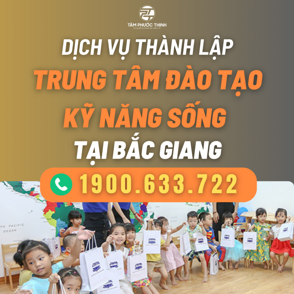 Dịch vụ hỗ trợ thành lập Trung tâm đào tạo kỹ năng sống tại Bắc Giang 6 BAC GIANG DICH VU THANH LAP TRUNG TAM DAO TAO KY NANG SONG