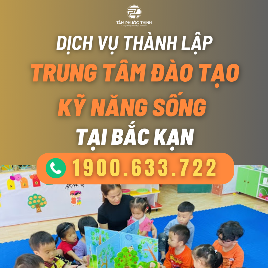 Dịch vụ hỗ trợ thành lập Trung tâm đào tạo kỹ năng sống tại Bắc Kạn 3 BAC KAN DICH VU THANH LAP TRUNG TAM DAO TAO KY NANG SONG