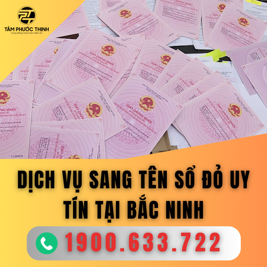 Dịch vụ sang tên sổ đỏ nhà đất uy tín tại Bắc Ninh 1 BAC NINH DICH VU SANG TEN SO DO UY TIN