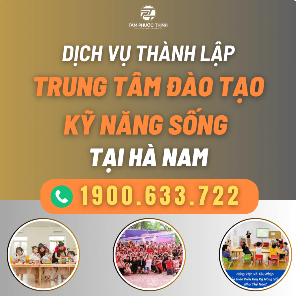 Dịch vụ hỗ trợ thành lập Trung tâm đào tạo kỹ năng sống tại Hà Nam 3 HA NAM DICH VU THANH LAP TRUNG TAM DAO TAO KY NANG SONG