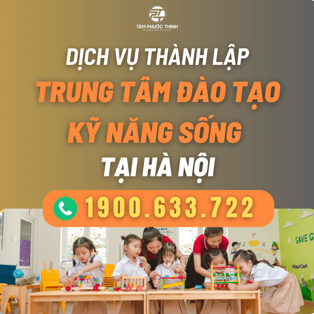 Dịch vụ hỗ trợ thành lập Trung tâm đào tạo kỹ năng sống tại Hà Nội 5 HA NOI DICH VU THANH LAP TRUNG TAM DAO TAO KY NANG SONG