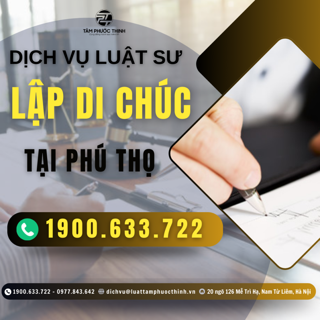 Dịch vụ Luật sư hỗ trợ lập di chúc tại Phú Thọ 6 PHU THO DICH VU LUAT SU LAP DI CHUC