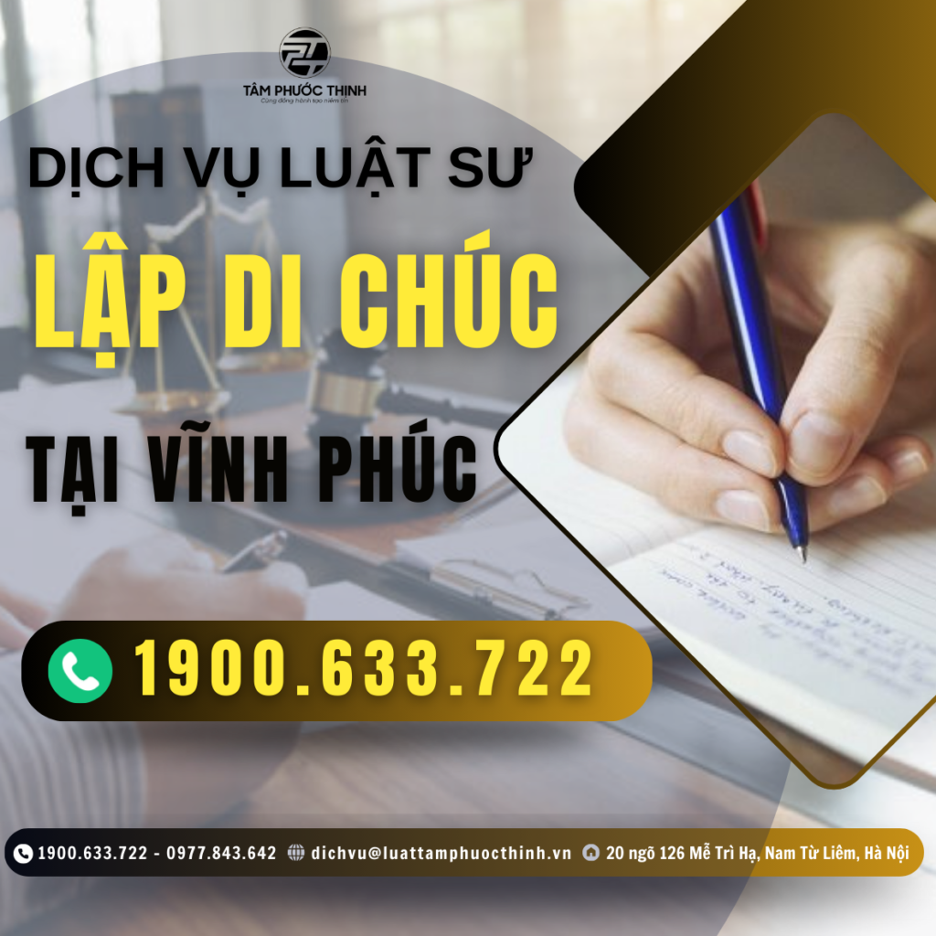 Dịch vụ Luật sư hỗ trợ lập di chúc tại Vĩnh Phúc 2 VINH PHUC DICH VU LUAT SU LAP DI CHUC