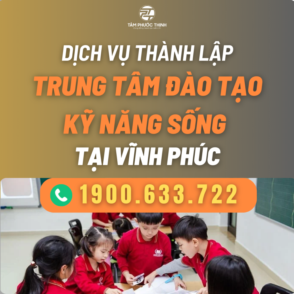 VINH PHUC DICH VU THANH LAP TRUNG TAM DAO TAO KY NANG SONG