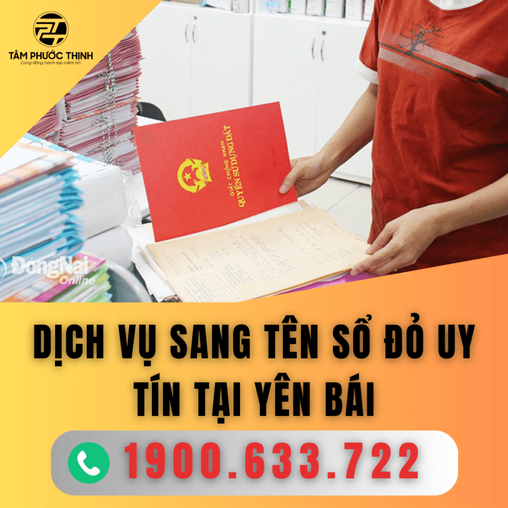 Dịch vụ sang tên sổ đỏ nhà đất uy tín tại Yên Bái 4 YEN BAI DICH VU SANG TEN SO DO UY TIN