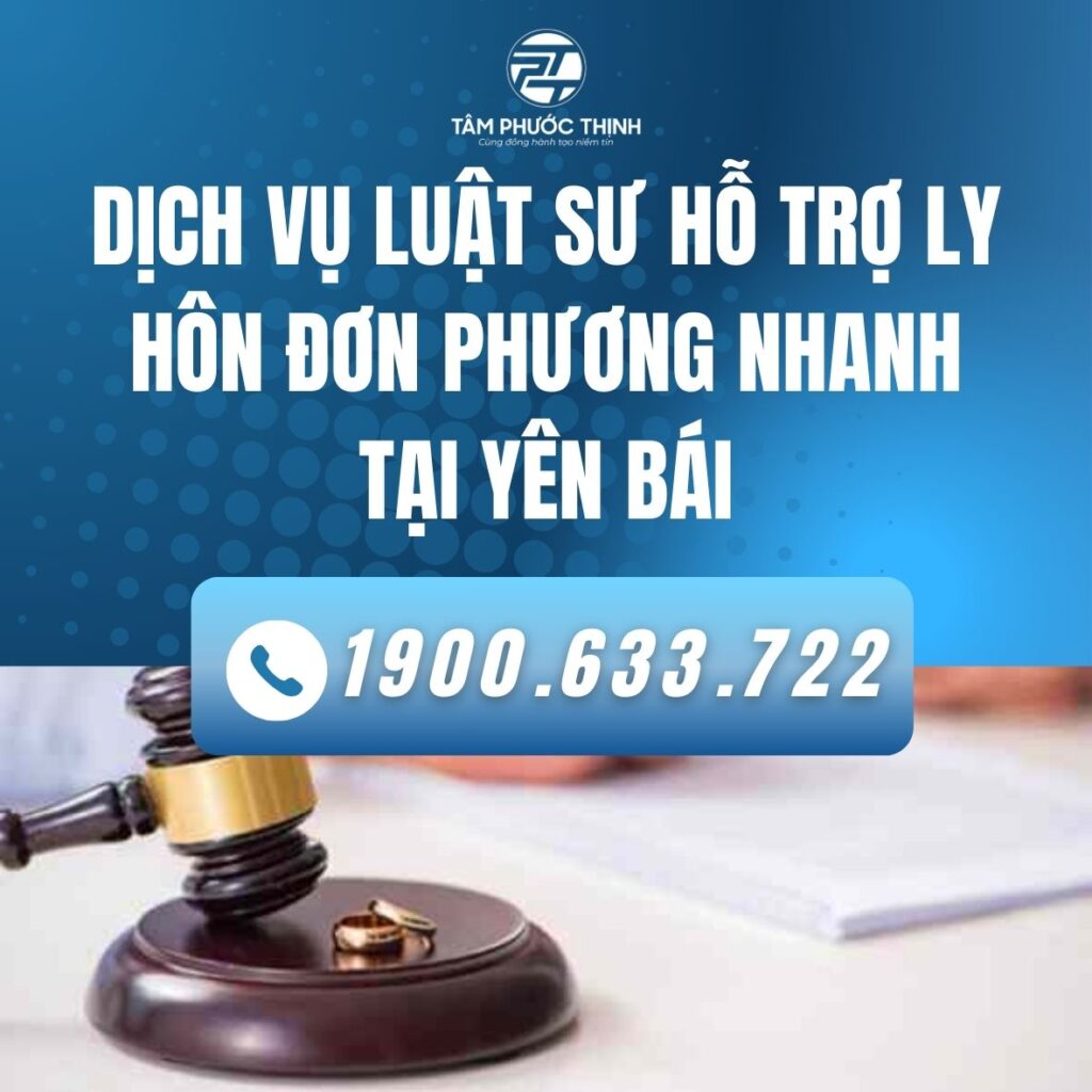 Dịch vụ Luật sư hỗ trợ ly hôn đơn phương nhanh tại Yên Bái 2 YEN BAI dich vu LUAT SU Ly hon