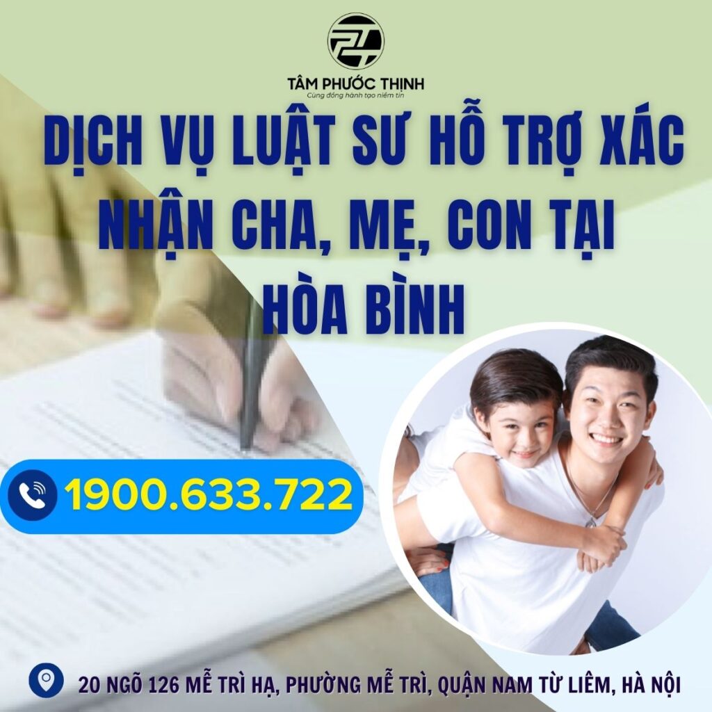 Dịch vụ Luật sư hỗ trợ xác nhận cha, mẹ, con tại Hòa Bình 1 HOA BINH xac nhan cha me con