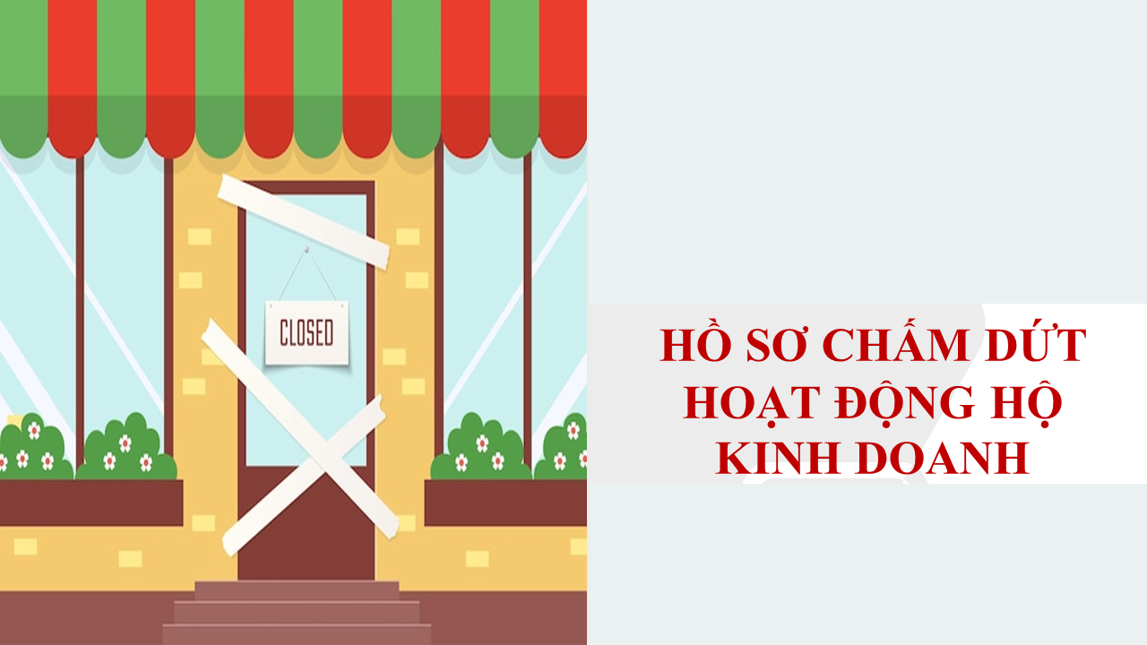 Thủ tục giải thể - chấm dứt hộ kinh doanh 2 chấm dứt hộ kinh doanh